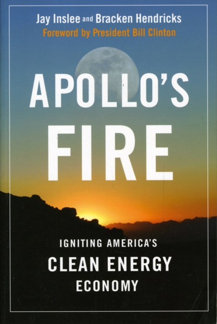 Apollo's Fire : Igniting America's Clean Energy Economy, Paperback / softback Book