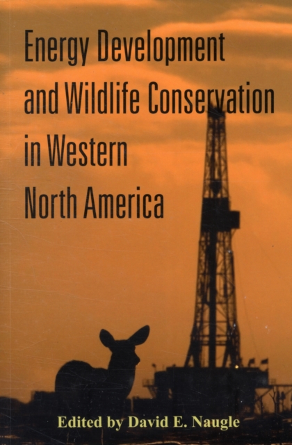 Energy Development and Wildlife Conservation in Western North America, Paperback / softback Book