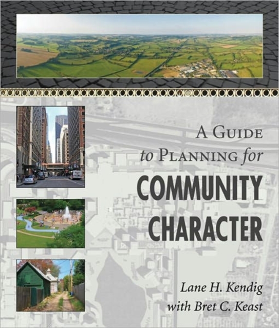 A Guide to Planning for Community Character, Paperback / softback Book