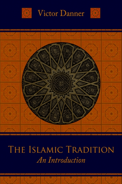 The Islamic Tradition : An Introduction, Hardback Book