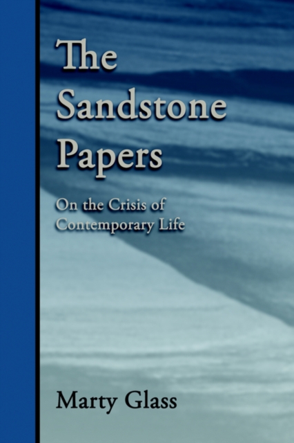 The Sandstone Papers : On the Crisis of Contemporary Life, Paperback / softback Book