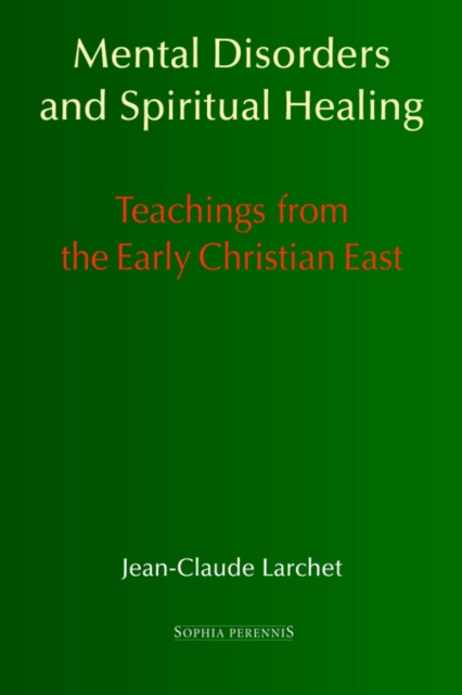 Mental Disorders and Spiritual Healing : Teachings from the Early Christian East, Hardback Book