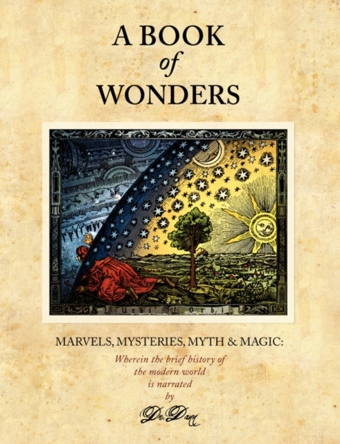 A Book of Wonders : Marvels, Mysteries, Myth and Magic, Paperback / softback Book