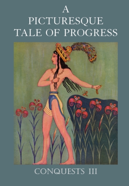 A Picturesque Tale of Progress : Conquests III, Paperback / softback Book