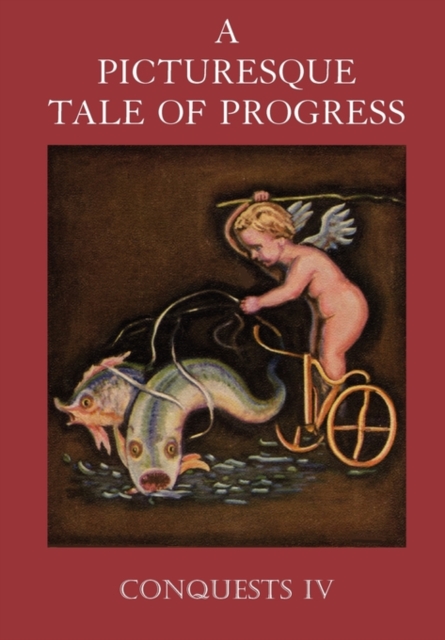 A Picturesque Tale of Progress : Conquests IV, Paperback / softback Book