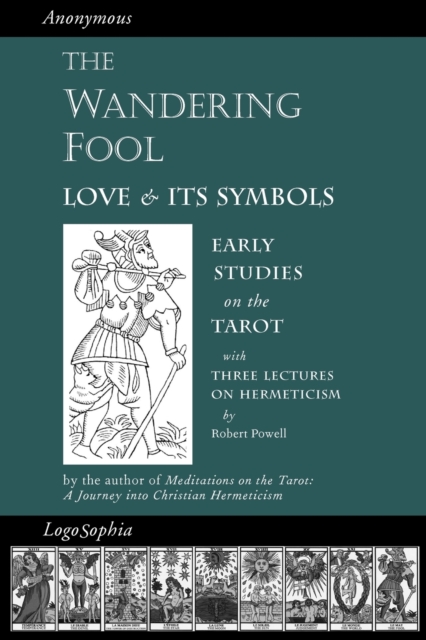 The Wandering Fool : Love and its Symbols, Early Studies on the Tarot, Paperback / softback Book