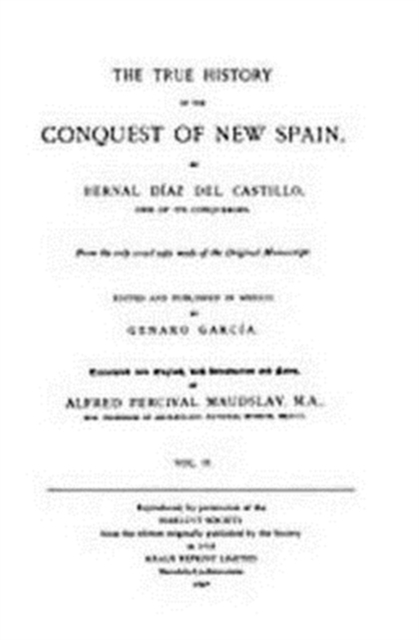 The True History of the Conquest of New Spain, Volume 2, Hardback Book