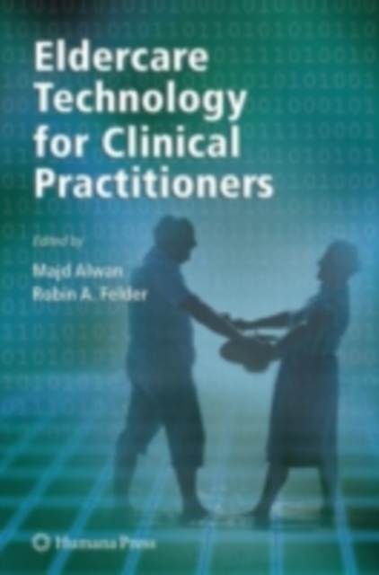 Eldercare Technology for Clinical Practitioners, PDF eBook