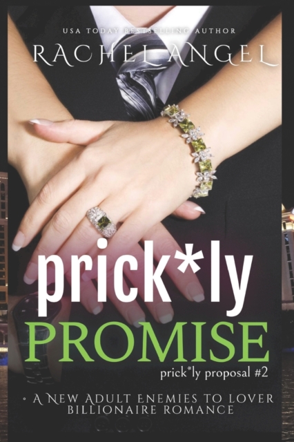 Prickly Promise : A New Adult Enemies to Lover Billionaire Romance (Prickly Proposal #2), Paperback / softback Book