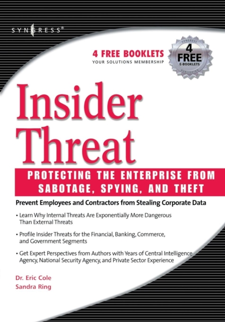 Insider Threat: Protecting the Enterprise from Sabotage, Spying, and Theft, Paperback / softback Book