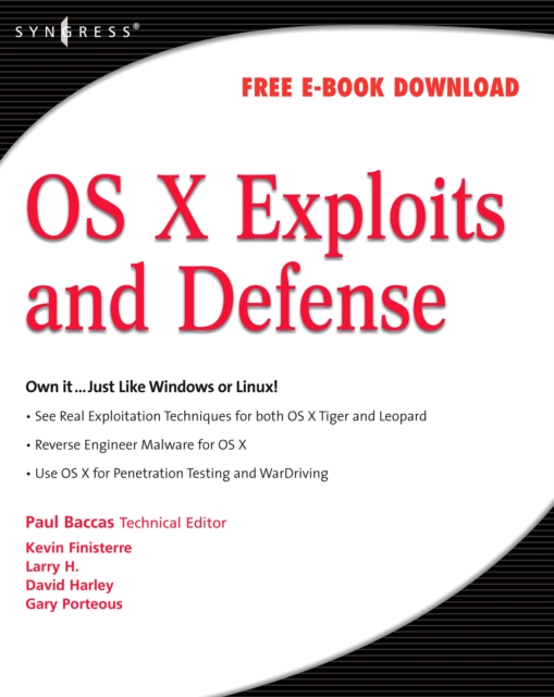 OS X Exploits and Defense : Own it...Just Like Windows or Linux!, Paperback / softback Book