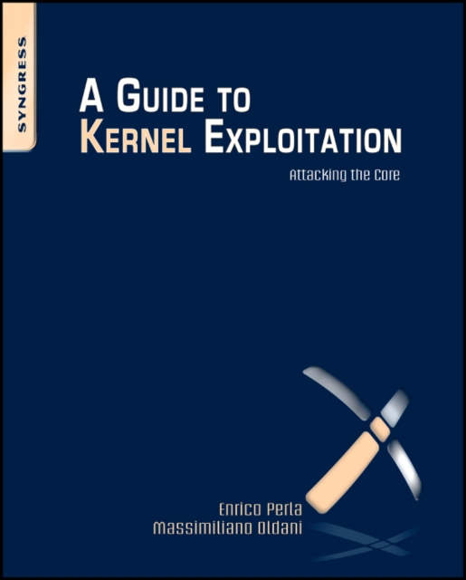 A Guide to Kernel Exploitation : Attacking the Core, Paperback / softback Book