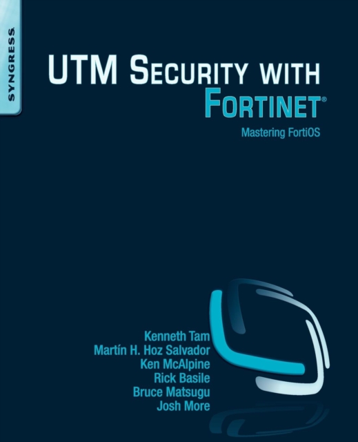 UTM Security with Fortinet : Mastering FortiOS, Paperback / softback Book