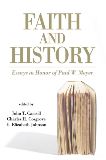 Faith and History : Essays in Honor of Paul W. Meyer, Paperback / softback Book