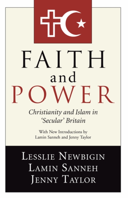 Faith and Power : Christianity and Islam in "Secular" Britain, Paperback / softback Book