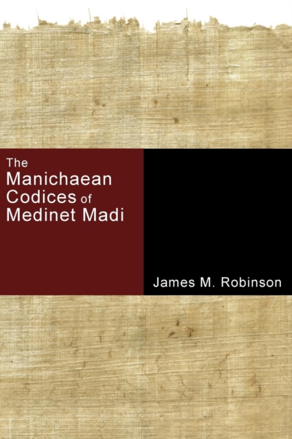 The Manichaean Codices of Medinet Madi, Paperback / softback Book
