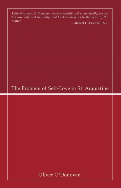 The Problem of Self-Love in St. Augustine, Paperback / softback Book