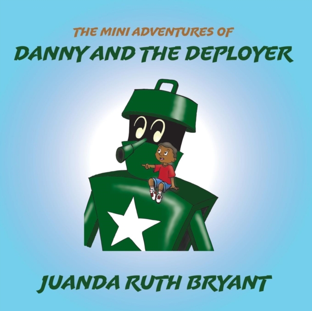 The Mini Adventures of Danny and the Deployer, Paperback / softback Book