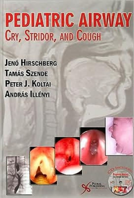 Pediatric Airway : Cry, Stridor, and Cough, Mixed media product Book