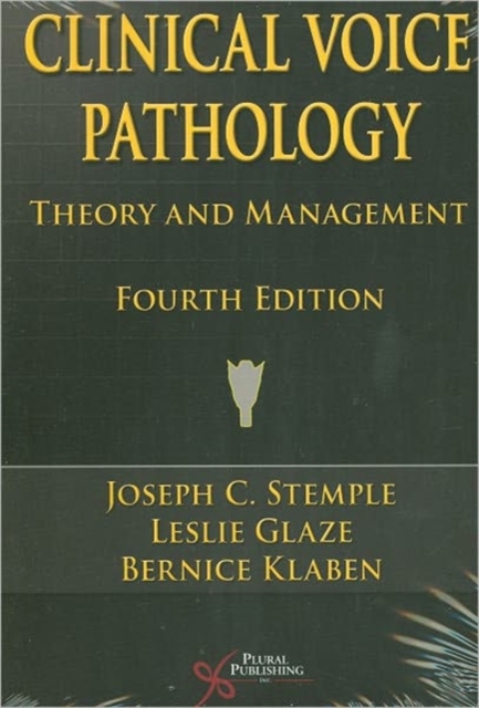 Clinical Voice Pathology : Theory and Management, Paperback Book