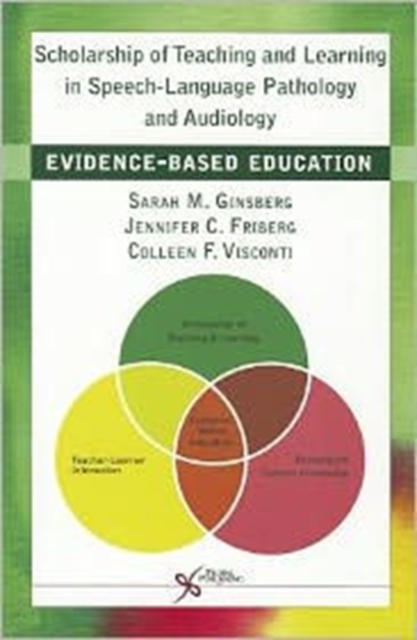 Scholarship of Teaching and Learning in Speech-Language Pathology and Audiology : Evidence-Based Education, Paperback / softback Book