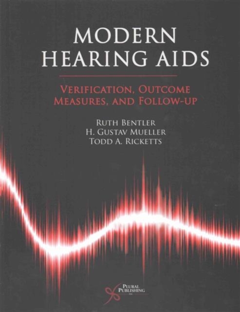 Modern Hearing AIDS : Verification, Outcome Measures, and  Follow-Up, Hardback Book