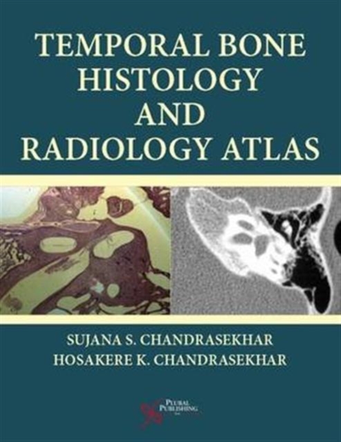 Temporal Bone Histology and Radiology Atlas, Hardback Book