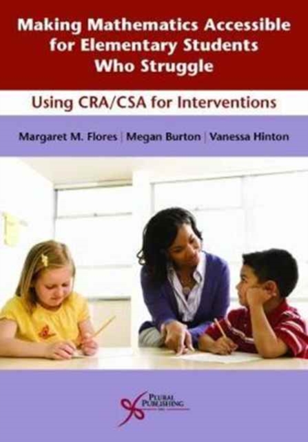 Making Mathematics Accessible for Elementary Students Who Struggle : Using Cra/Csa for Interventions, Paperback / softback Book