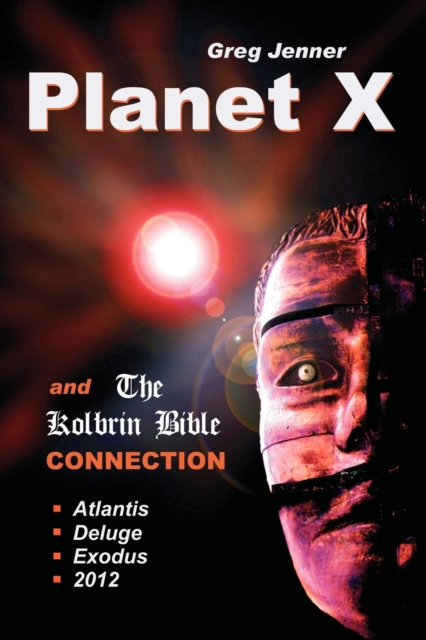 Planet X and the Kolbrin Bible Connection : Why the Kolbrin Bible is the Rosetta Stone of Planet X, Paperback / softback Book