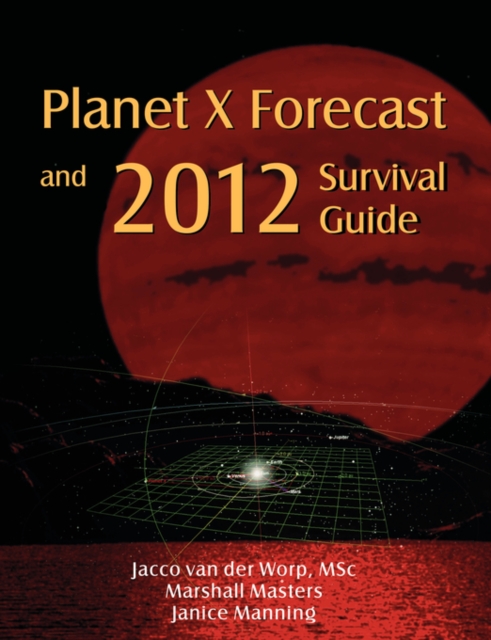 Planet X Forecast and 2012 Survival Guide, Paperback / softback Book