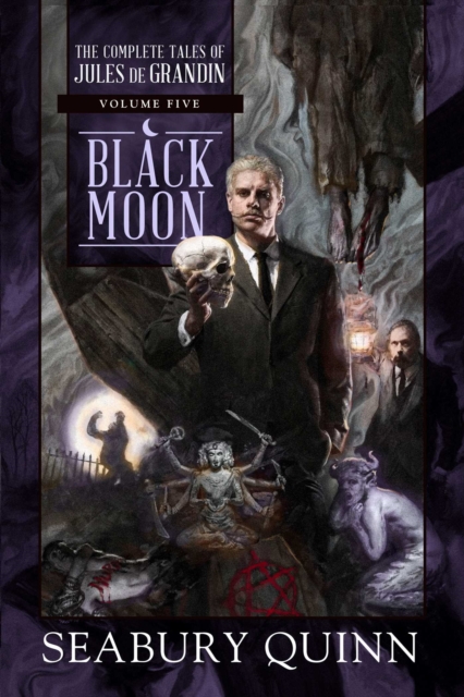 Black Moon : The Complete Tales of Jules de Grandin, Volume Five, EPUB eBook