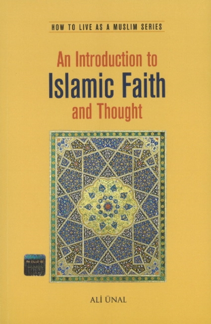 An Introduction to Islamic Faith and Thought : How to Live As A Muslim, Paperback / softback Book