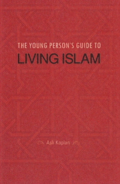 Young Person's Guide to Living Islam, Paperback / softback Book