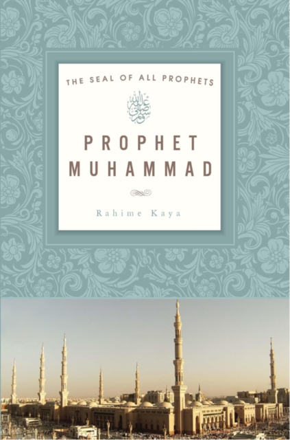 Prophet Muhammad : The Seal of All Prophets, Paperback / softback Book