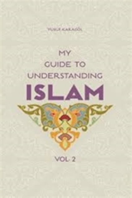My Guide to Understanding Islam : Volume 2, Paperback / softback Book