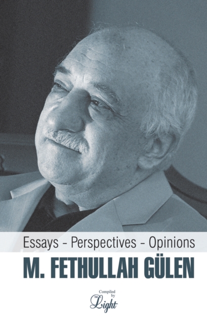 M. Fethullah Gulen: Essays - Perspectives - Opinions, EPUB eBook