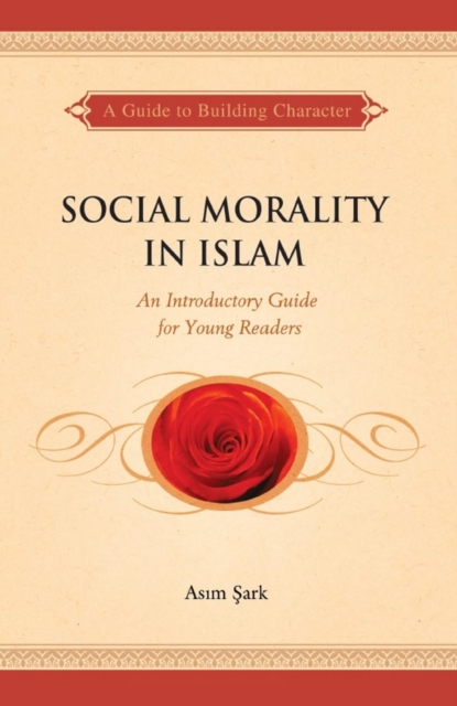Social Morality in Islam : An Introductory Guide for Young Readers, EPUB eBook
