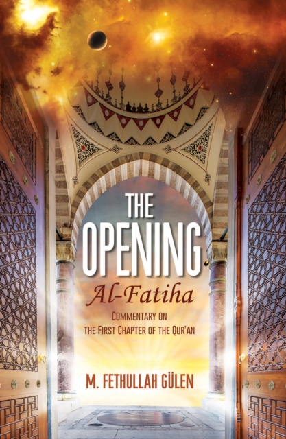 The Opening (Al-Fatiha) : A Commentary on the First Chapter of the Quran, EPUB eBook