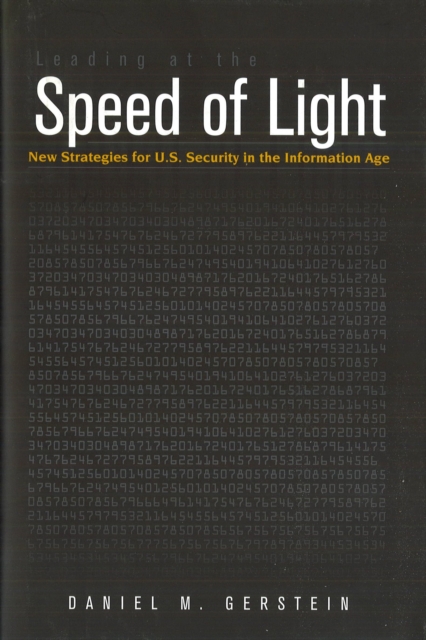 Leading at the Speed of Light : New Strategies for U.S. Security in the Information Age, Paperback Book