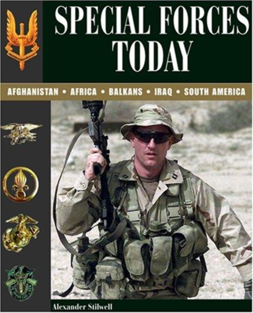 Special Forces Today : Afghanistan, Africa, Balkans, Iraq, South America, Paperback / softback Book