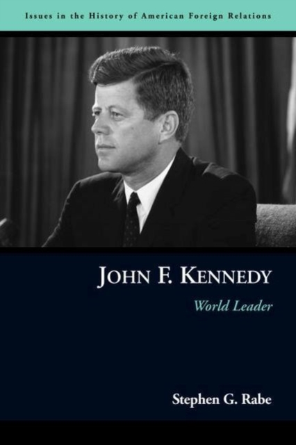 John F. Kennedy : World Leader, Hardback Book