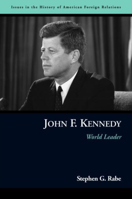 John F. Kennedy : World Leader, Paperback / softback Book