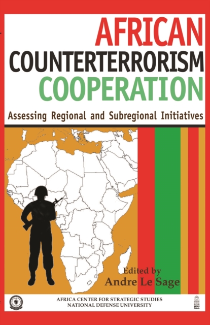 African Counterterrorism Cooperation : Assessing Regional and Subregional Initiatives, Hardback Book