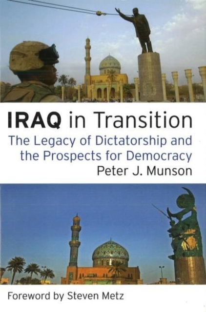 Iraq in Transition : The Legacy of Dictatorship and the Prospects for Democracy, Hardback Book
