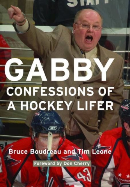 Gabby : Confessions of a Hockey Lifer, Hardback Book