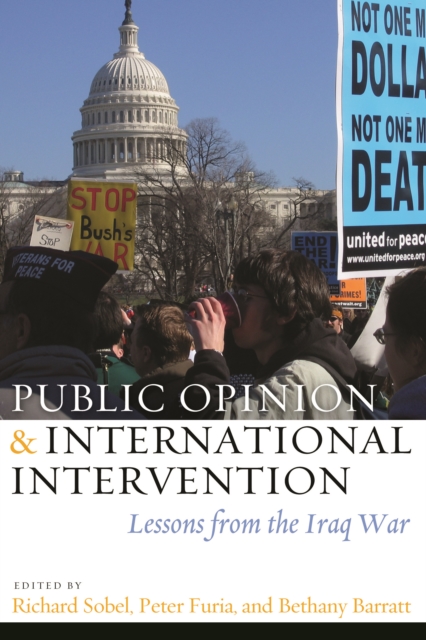 Public Opinion and International Intervention : Lessons from the Iraq War, Paperback / softback Book
