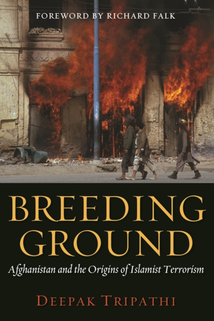 Breeding Ground : Afghanistan and the Origins of Islamist Terrorism, Hardback Book