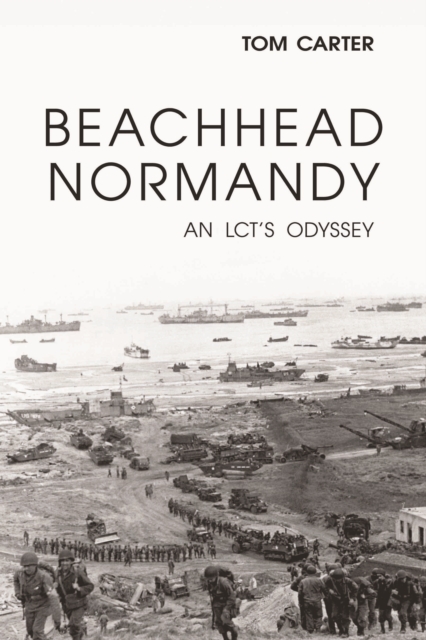 Beachhead Normandy : An LCT's Odyssey, Hardback Book