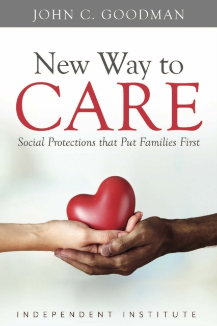 New Way to Care : Social Protections That Put Families First, Hardback Book