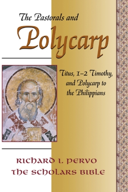 The Pastorals and Polycarp : Titus, 1-2 Timothy, and Polycarp to the Philippians, Paperback / softback Book